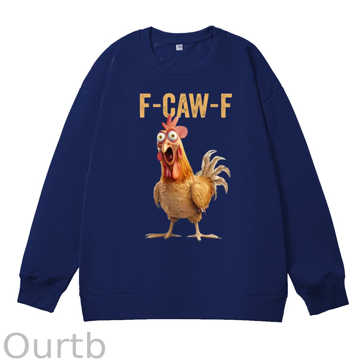 F-Caw-F Chicken 100% Cotton Sweatshirt