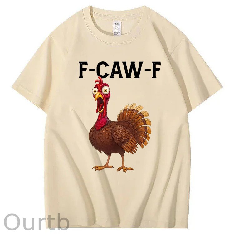 F-Caw-F Thanksgiving Turkey 100% Cotton T-Shirt