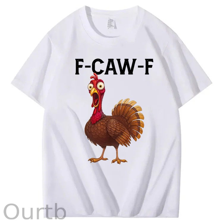 F-Caw-F Thanksgiving Turkey 100% Cotton T-Shirt