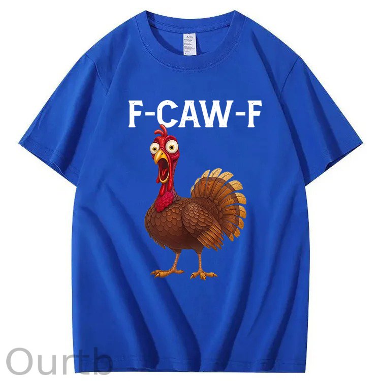 F-Caw-F Thanksgiving Turkey 100% Cotton T-Shirt