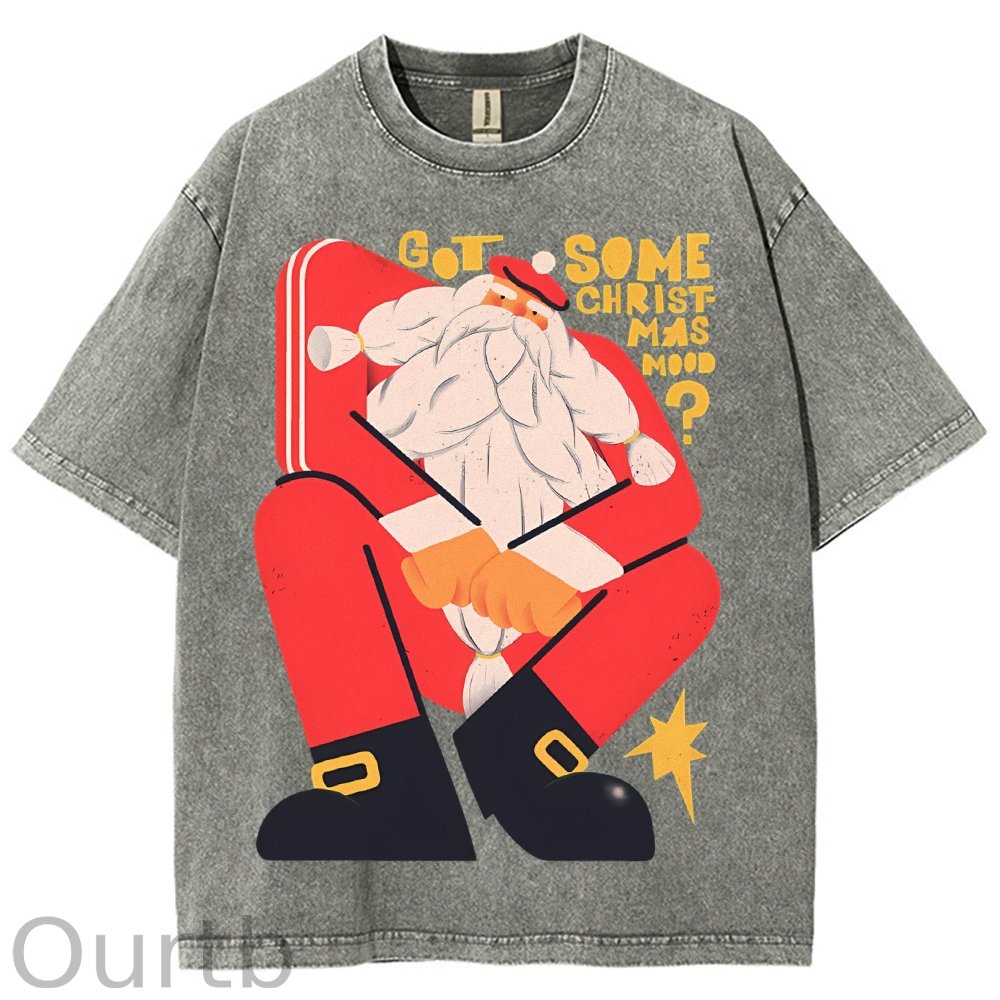 Got Some Christmas Mood Santa Unisex Printed Washed Tee