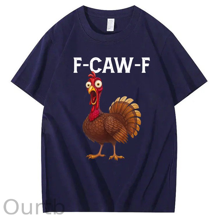 F-Caw-F Thanksgiving Turkey 100% Cotton T-Shirt