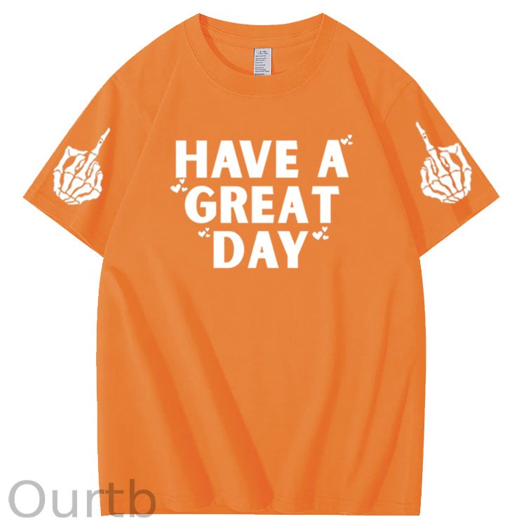 Have A Great Day Funny Pattern100% Cotton T-Shirt
