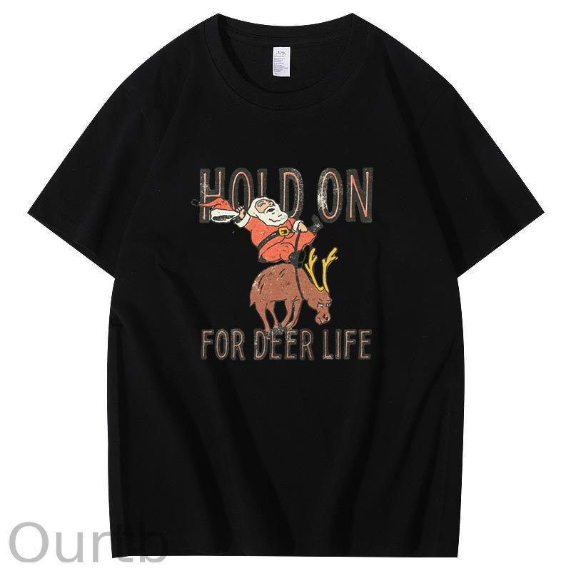 Hold On for Deer Life T-Shirt