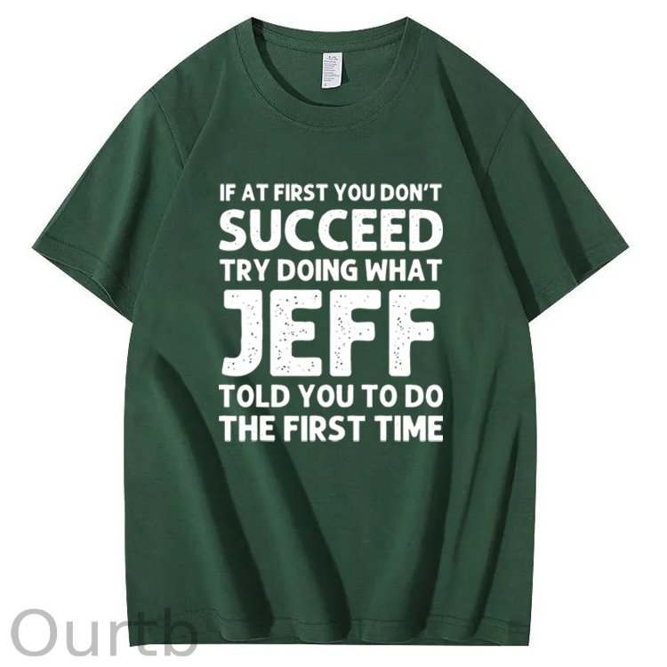 Jeff Funny Quote T-Shirt for Men - Black Cotton Casual Short Sleeve Tee with Humorous Success Advice, Ideal Birthday or Christmas Gift, Machine Washable, T Shirt