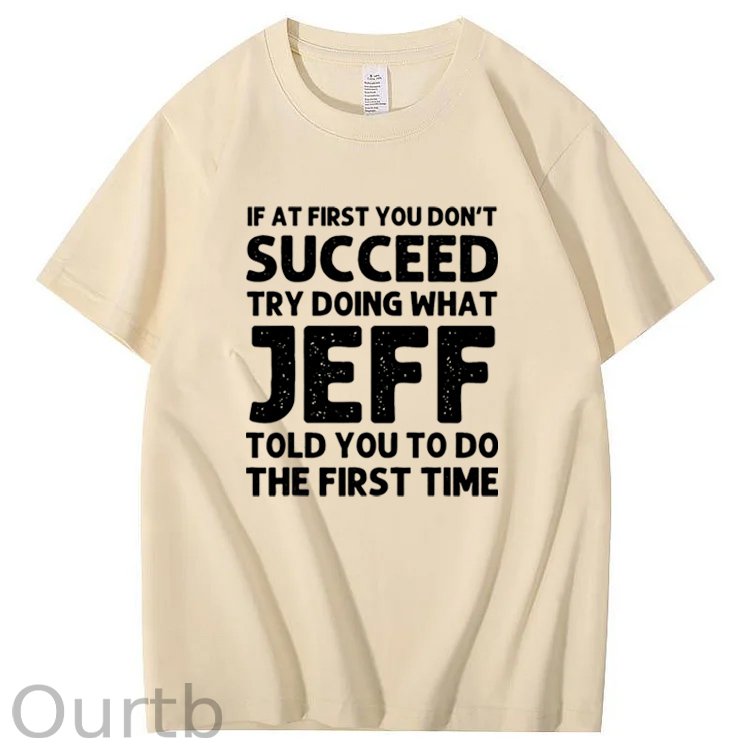 Jeff Funny Quote T-Shirt for Men - Black Cotton Casual Short Sleeve Tee with Humorous Success Advice, Ideal Birthday or Christmas Gift, Machine Washable, T Shirt