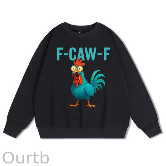 Funny Rooster Chicken F-Caw-F Chicken 100% Cotton Fleece Sweatshirt