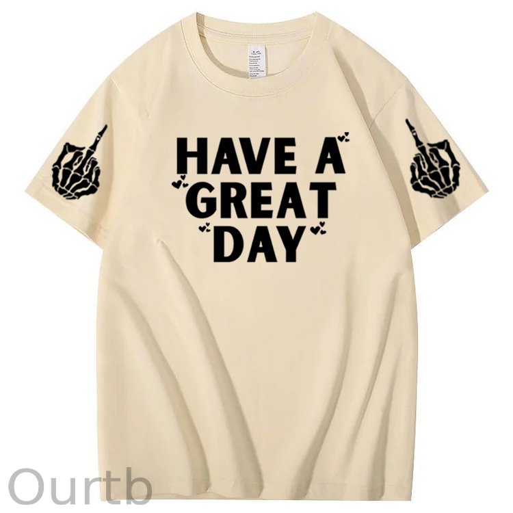 Have A Great Day Funny Pattern100% Cotton T-Shirt