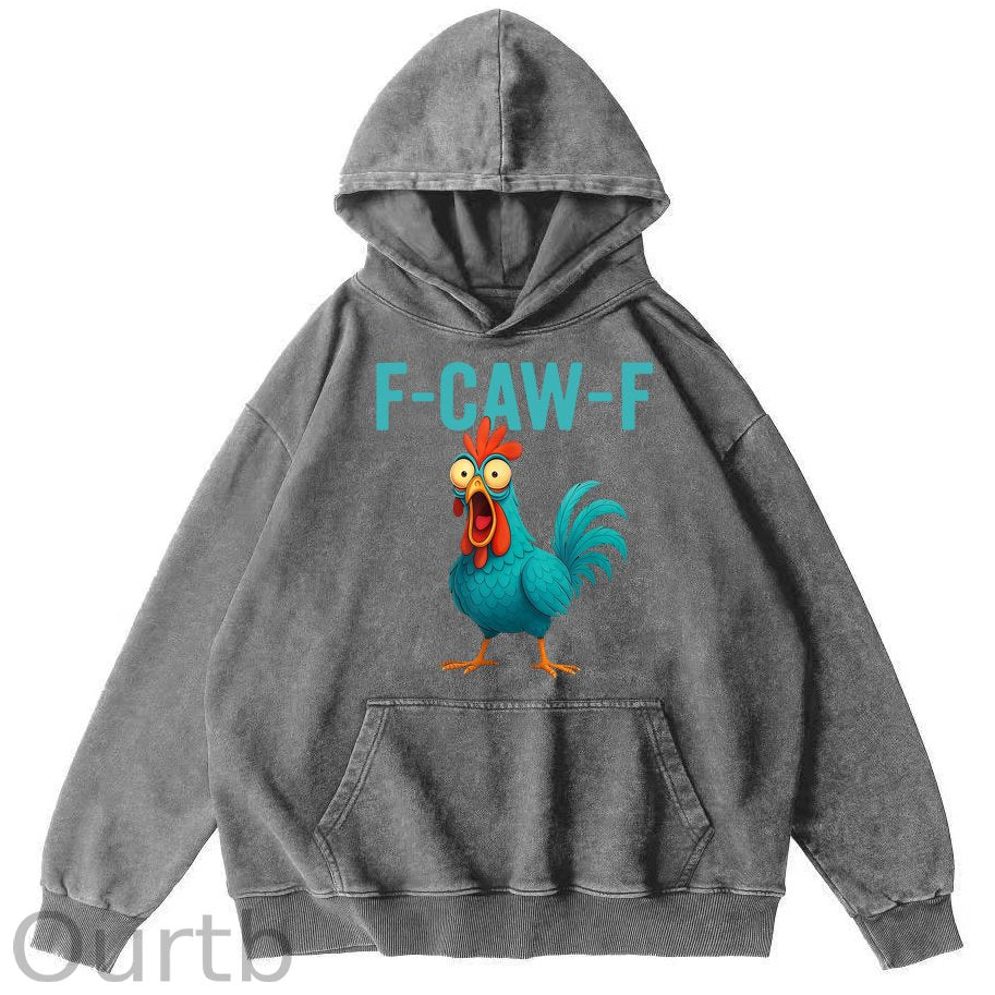 Funny Rooster Chicken F-Caw-F Chicken 100% 300g Cotton Washed Hooded Sweatshirt