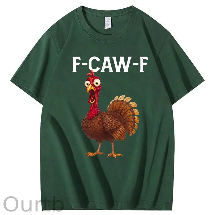 F-Caw-F Thanksgiving Turkey 100% Cotton T-Shirt