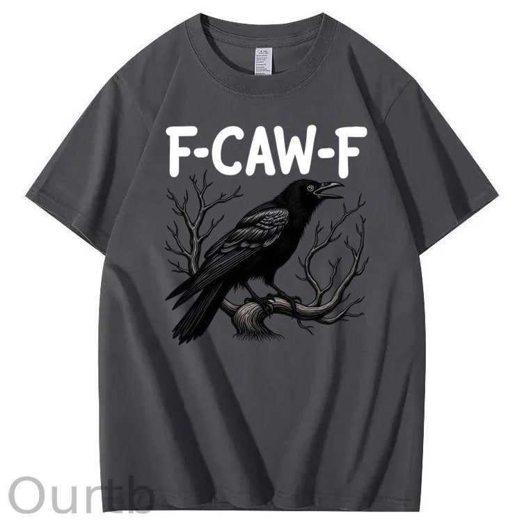 F-Caw-F Crow Raven 100% Cotton T-Shirt