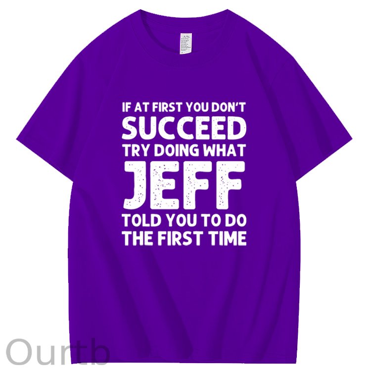 Jeff Funny Quote T-Shirt for Men - Black Cotton Casual Short Sleeve Tee with Humorous Success Advice, Ideal Birthday or Christmas Gift, Machine Washable, T Shirt