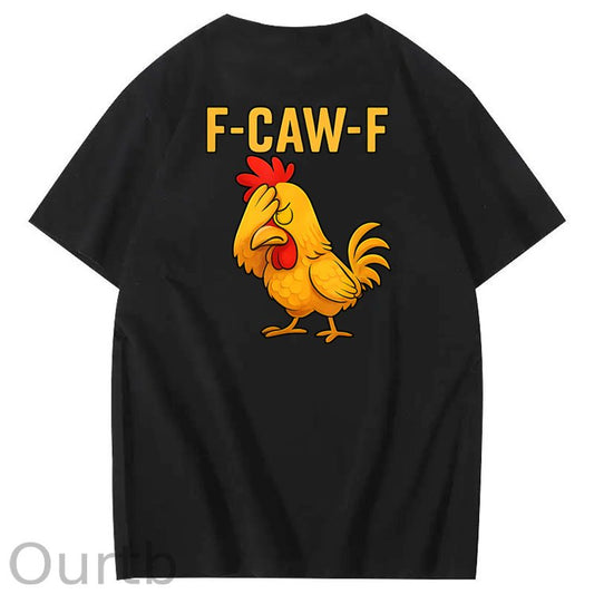 F-Caw-F Helpless Funny Chicken Pattern100% Cotton T-Shirt