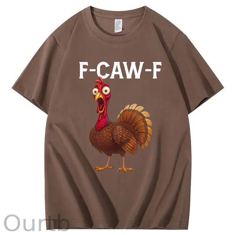 F-Caw-F Thanksgiving Turkey 100% Cotton T-Shirt