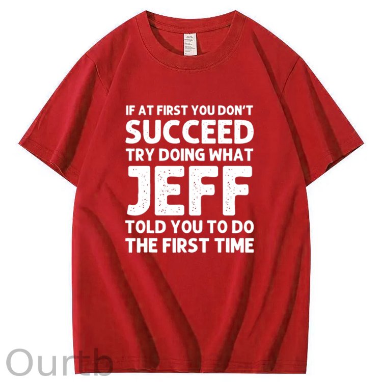 Jeff Funny Quote T-Shirt for Men - Black Cotton Casual Short Sleeve Tee with Humorous Success Advice, Ideal Birthday or Christmas Gift, Machine Washable, T Shirt